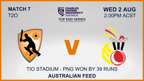 2 August - CDU Top End Series - Match 7 - Strike v PNG - Australian Feed