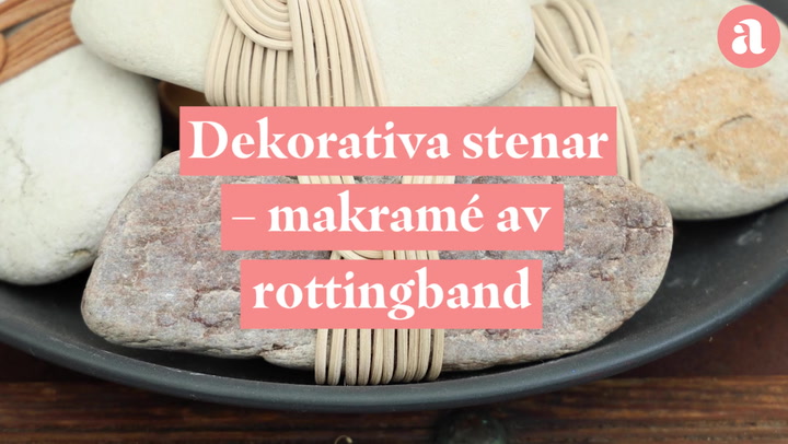 Dekorativa stenar – makramé av rottingband