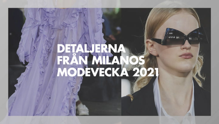 HA-BEGÄRS DETALJERNA FRÅN MILANOS MODEVECKA 2021
