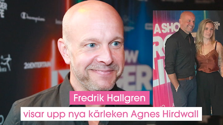 Fredrik Hallgren visar upp nya kärleken Agnes Hirdwall