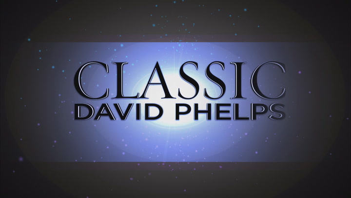 David Phelps Classic