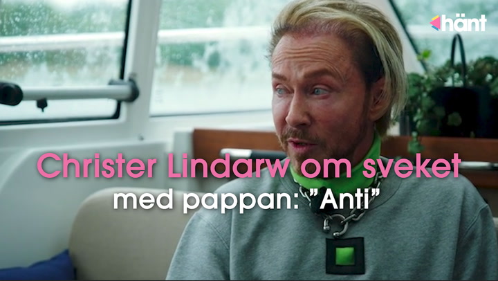 Christer Lindarw om sveket med pappan: ”Anti”