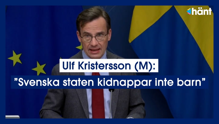 Ulf Kristersson (M): ”Svenska staten kidnappar inte barn”