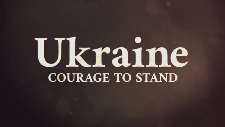 Ukraine: Courage to Stand