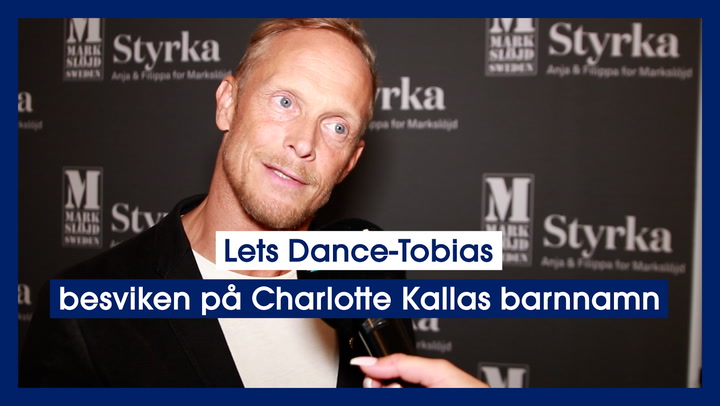 Lets Dance-Tobias besviken på Charlotte Kallas barnnamn
