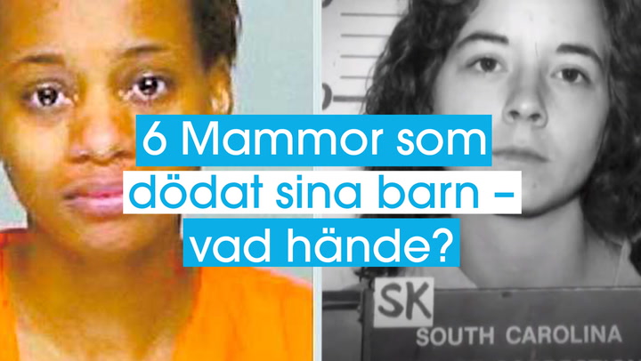 6 mammor som dödat sina barn – vad hände?