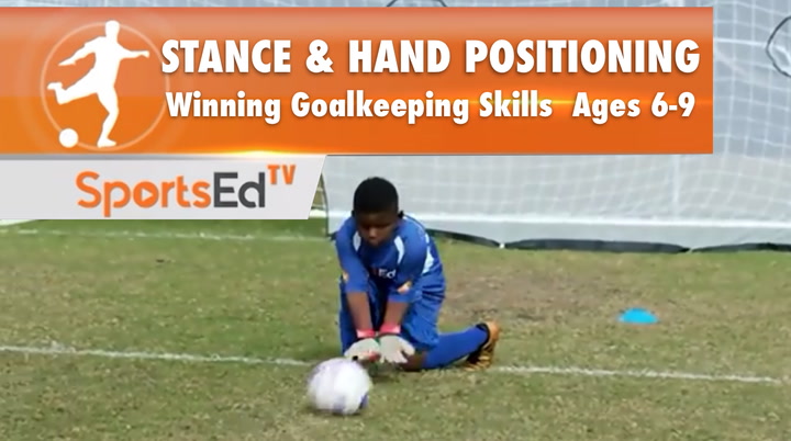 STANCE & HAND POSITIONING - Winning Goalkeeping Skills • Ages 6-9