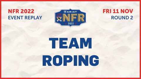 11 November - NFR- Round 2 - Team Roping