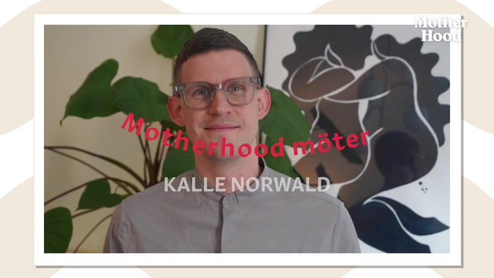 Motherhood möter Kalle Norwald