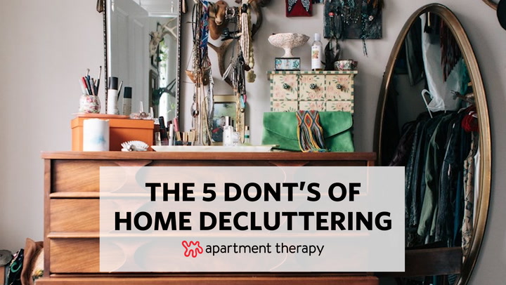 What Not to Do When Decluttering Your Home, According to a Pro Organizer |  Apartment Therapy