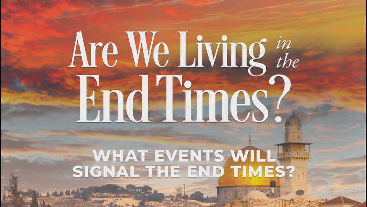 What Events Will Signal The End Times?