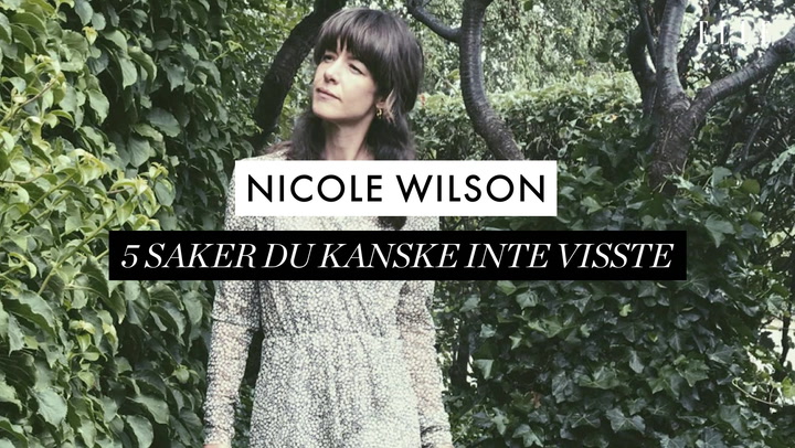 Nicole Wilson – 5 saker du kanske inte visste