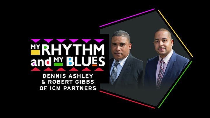 My Rhythm and My Blues: Dennis Ashley & Rob Gibbs of ICM Partners