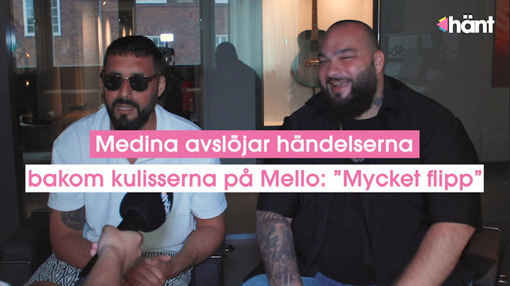 Medina Medina avslöjar händelserna bakom kulisserna på Mello: ”Mycket flipp”