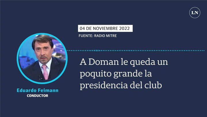 Eduardo Feinmann, duro contra Fabián Doman: 'Le queda un poquito grande la presidencia del club'