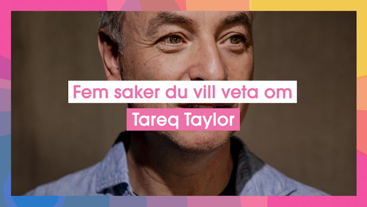 Fem saker du vill veta om Tareq Taylor