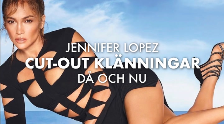 Jennifer Lopez cut-out klänningar då och nu