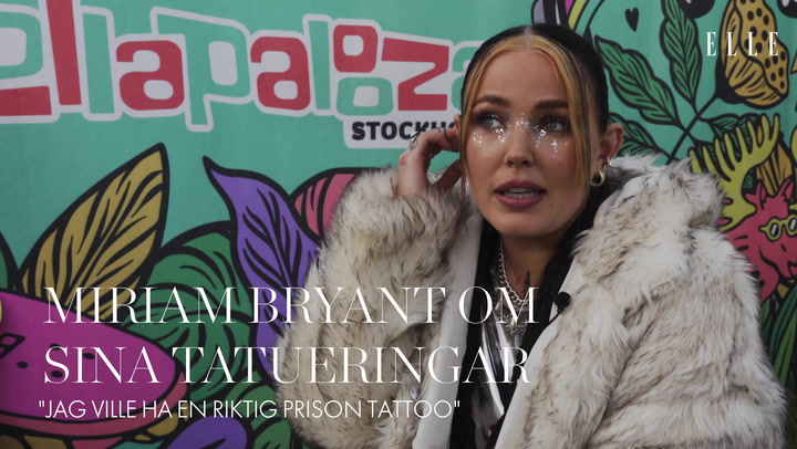 VIDEO: Miriam Bryant om sina tatueringar: "Jag ville ha en riktig prison tattoo"