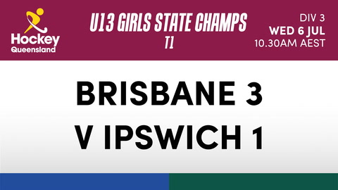 6 July - Hockey Qld U13 Girls Sc - Brisbane 3 V Ipswich 1