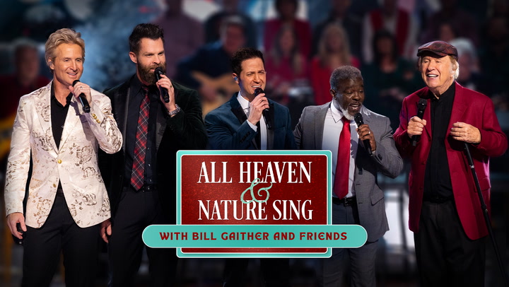 Image for All Heaven & Nature Sing with Bill Gaither & Friends program's featured video