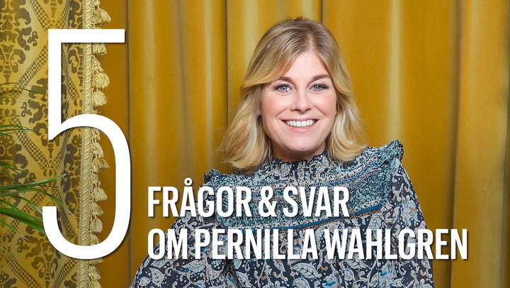 5 frågor & svar om Pernilla Wahlgren