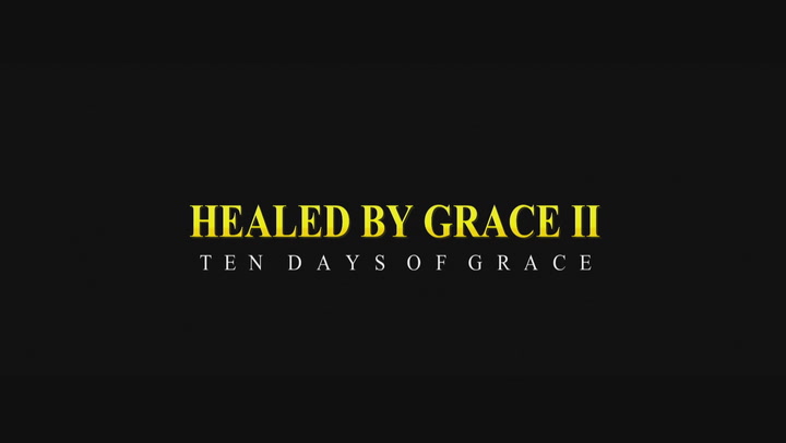 Healed By Grace 2 Trailer