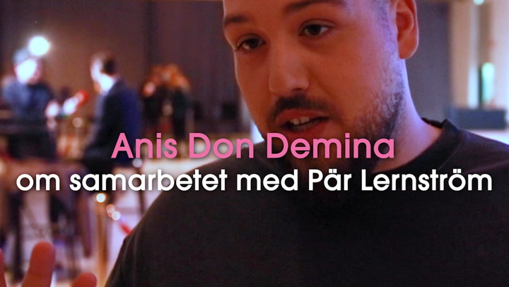 Anis Don Demina om samarbetet med Pär Lernström