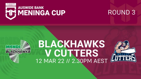 12 March - Mal Meninga Cup Round 3 - Townsville Blackhawks v Mackay Cutters