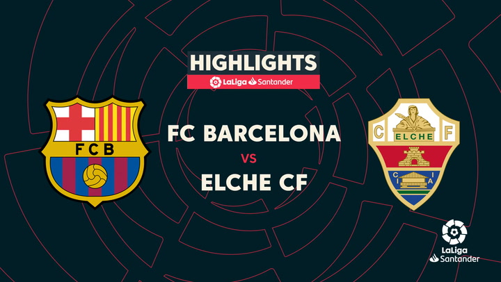 LaLiga (J6): Resumen y goles del Barcelona 3-0 Elche