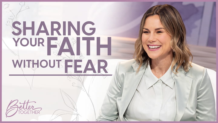 Sharing Your Faith Without Fear - Episode 825