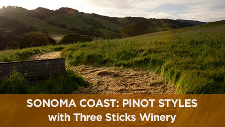 Sonoma Coast, Pinot Styles with Three Sticks Winery