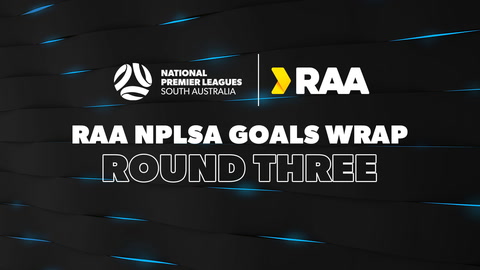 RAA NPLSA Goals Wrap - Round 3