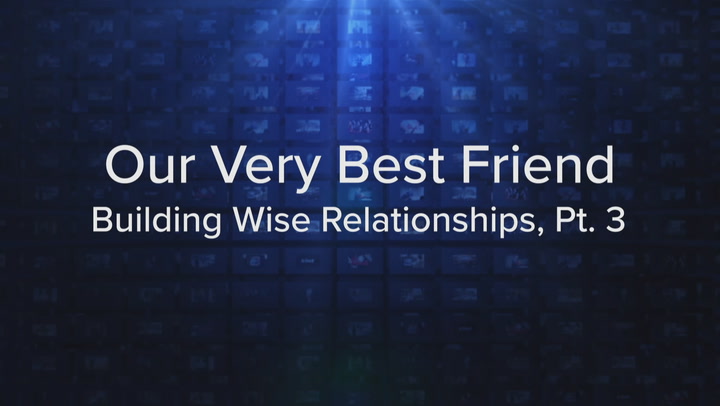Building Wise Relationships Part 3