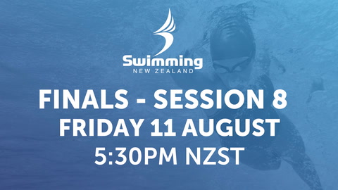 11 August - NZ Swimming Short Course - Session 8 Finals