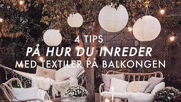 4 tips på hur du inreder med textiler på balkongen