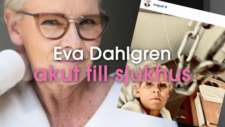 Eva Dahlgren akut till sjukhus – föll ihop i hemmet