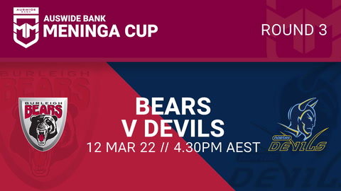 12 March - Mal Meninga Cup Round 3 - Burleigh Bears v Norths Devils