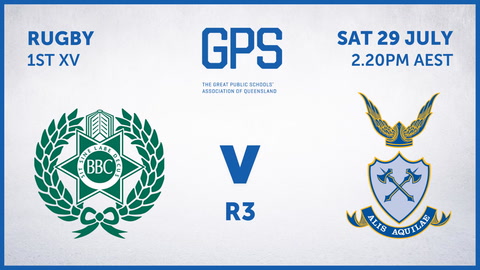 29 July - GPS QLD Rugby - R3 - BBC v ACGS