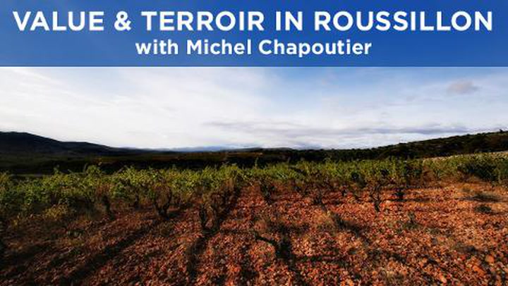 Chapoutier: Value & Terroir in Roussillon