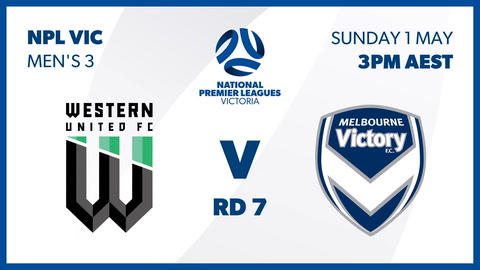 Western United FC - NPL 3 Men's v Melbourne Victory FC II - NPL VIC 3