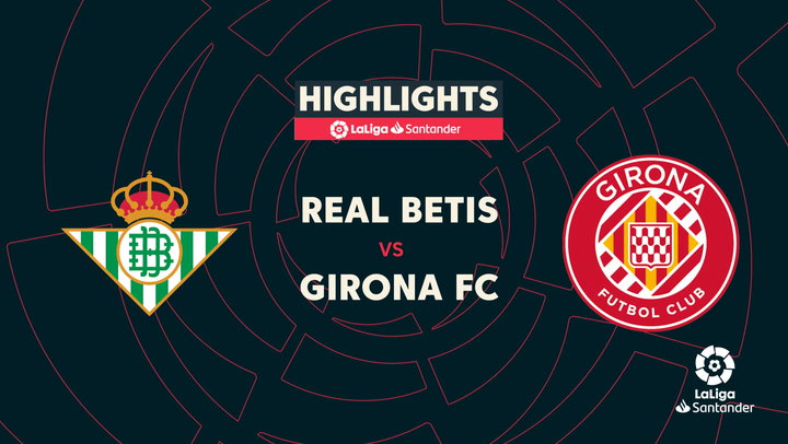 LaLiga (J6): Resumen y goles del Betis 2-1 Girona