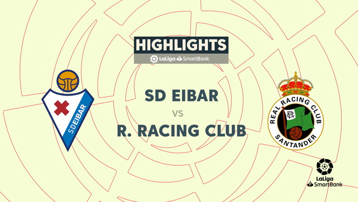 LaLiga SmartBank (J7): Resumen y goles del Eibar 2-1 Racing