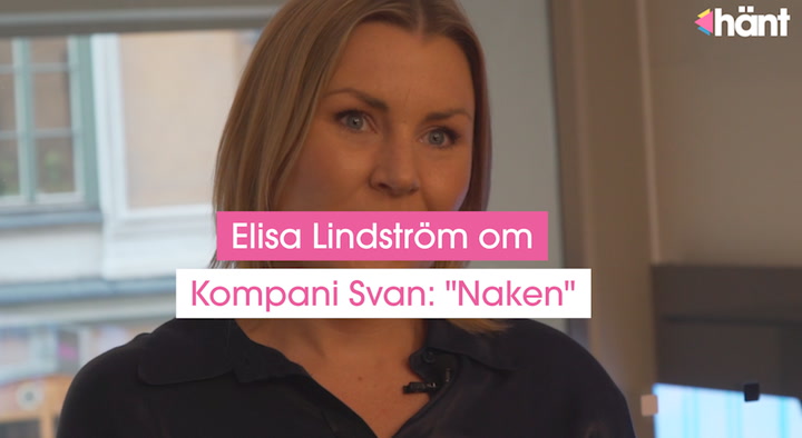 Elisa Lindström om Kompani Svan: ”Aldrig varit så här naken”