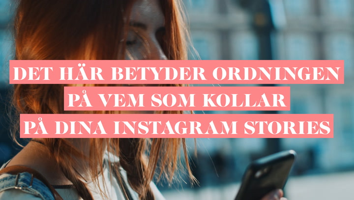 Det här betyder ordningen på vem som kollar på dina Instagram stories (BAAAM)