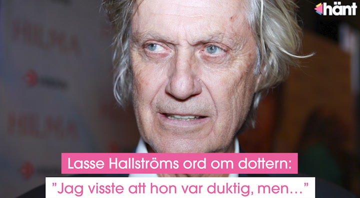 Lasse Hallström om sin dotter: ”Jag visste att hon var duktig, men…”