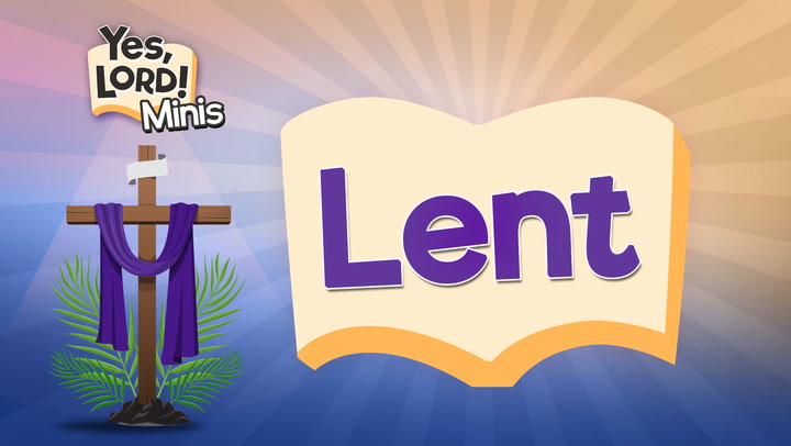 Lent | Yes, Lord! Minis