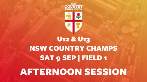 9 September - U12 & U13 NSW COUNTRY CHAMPS - DAY 1 - Field 1 - Afternoon Session