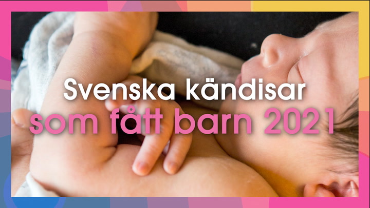Svenska kändisar som fått barn 2021