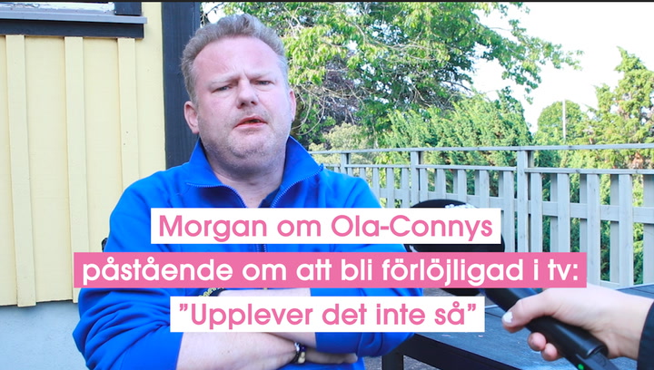 Morgan om Ola-Connys påstående om att bli förlöjligad i tv: ”Upplever det inte så”