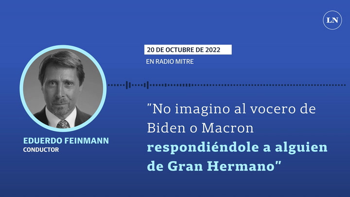 Feinmann sobre Cerruti: 'No imagino al vocero de Biden o Macron respondiéndole a alguien de GH'